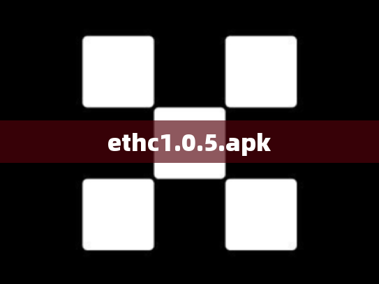 ethc1.0.5.apk