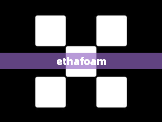ethafoam