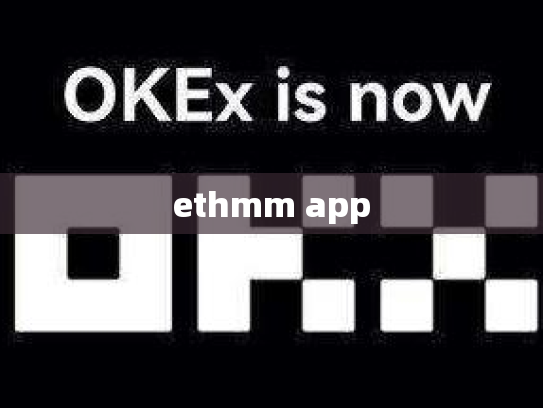 ethmm app