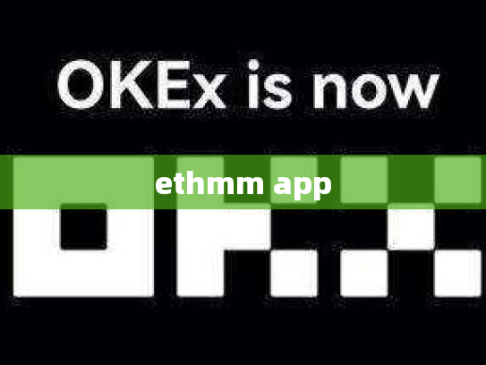ethmm app
