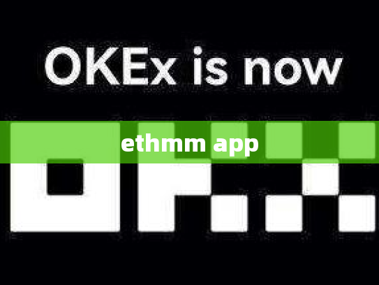 ethmm app